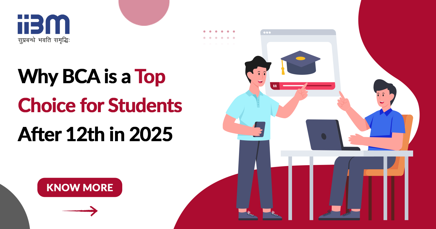 Why BCA is a Top Choice for Students After 12th in 2025